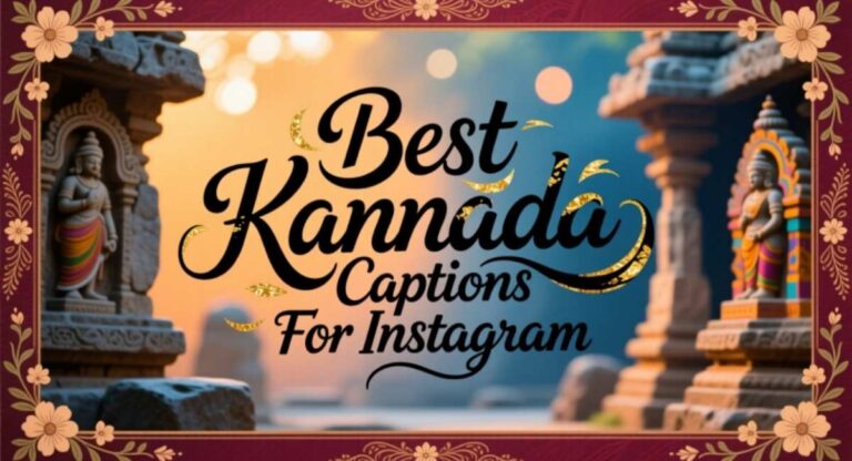 750+ Best Kannada Captions For Instagram | Funny, Cute, Stylish & Romantic Ideas