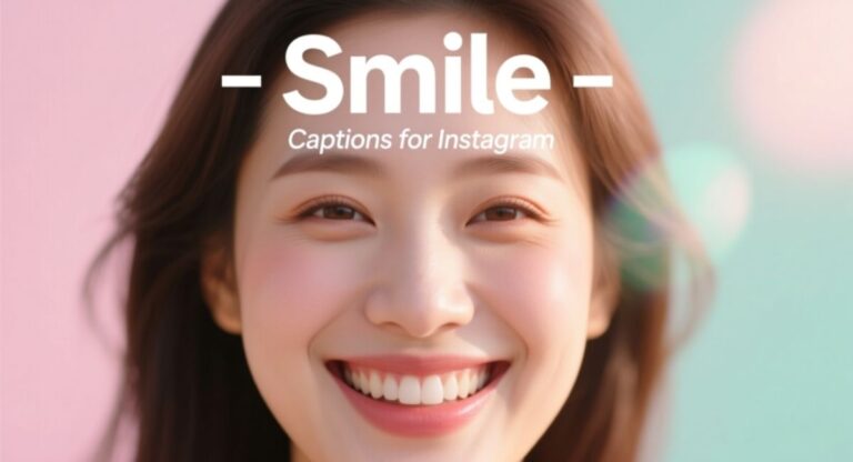 Smile Captions for Instagram – Cute, Funny & Heartfelt for Every Photo