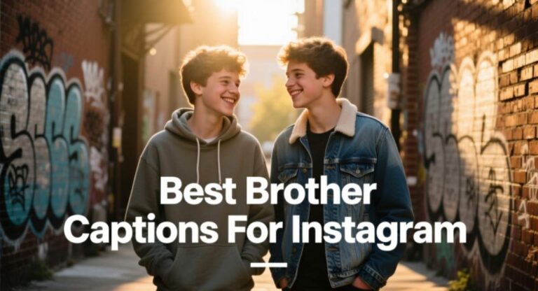 999+ Best Brother Captions For Instagram | Funny, Cool, Loving & Attitude