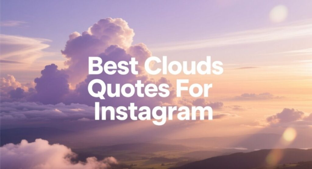Best Clouds Quotes For Instagram