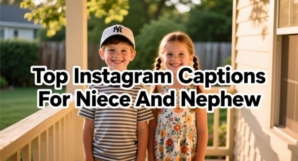 Top Instagram Captions For Niece And Nephew